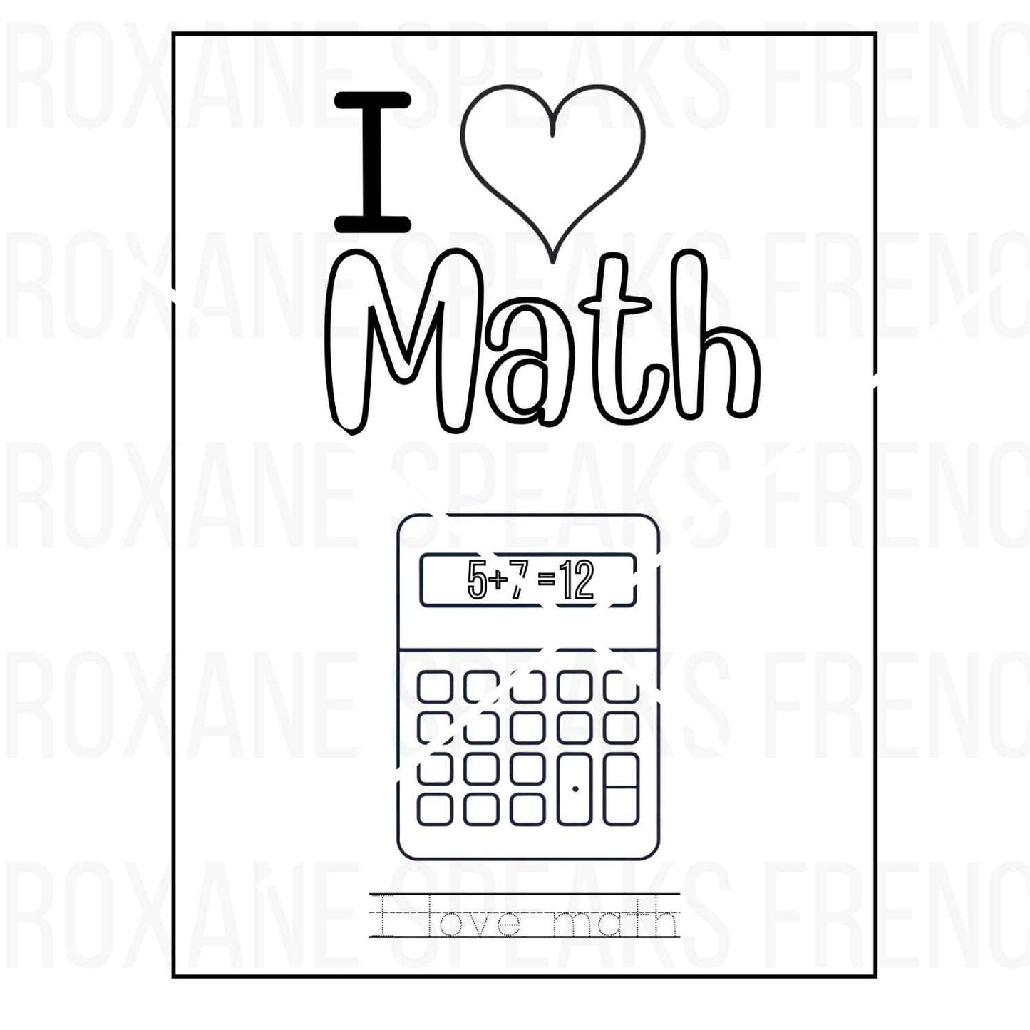 I Love Math coloring page featuring a calculator with an addition problem and a traceable 'I love math' line for kids to practice handwriting, ideal for math-themed educational activities.