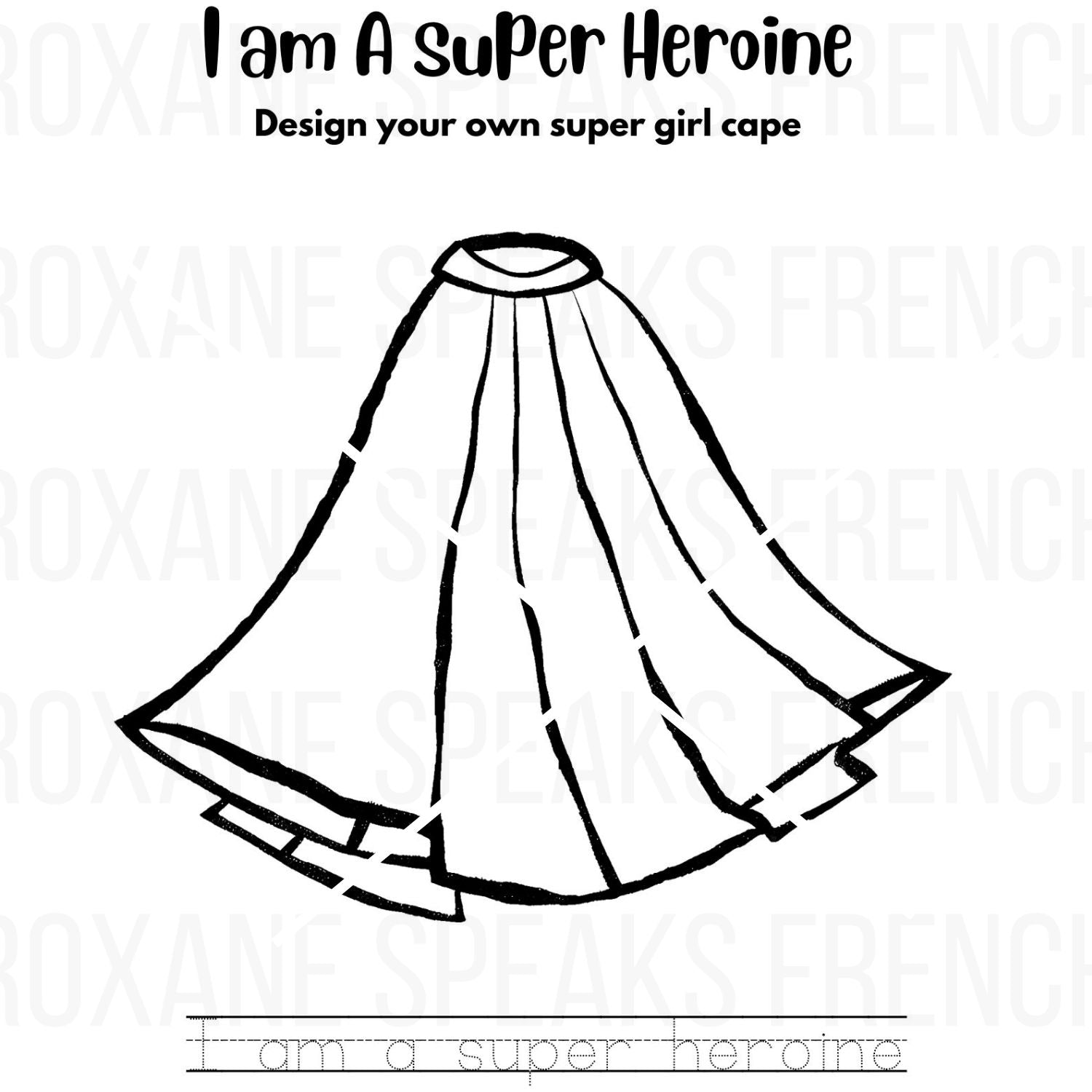 Printable coloring sheet featuring a superhero cape outline with the title 'I am a Super Heroine' and the prompt 'Design your own super girl cape.' 